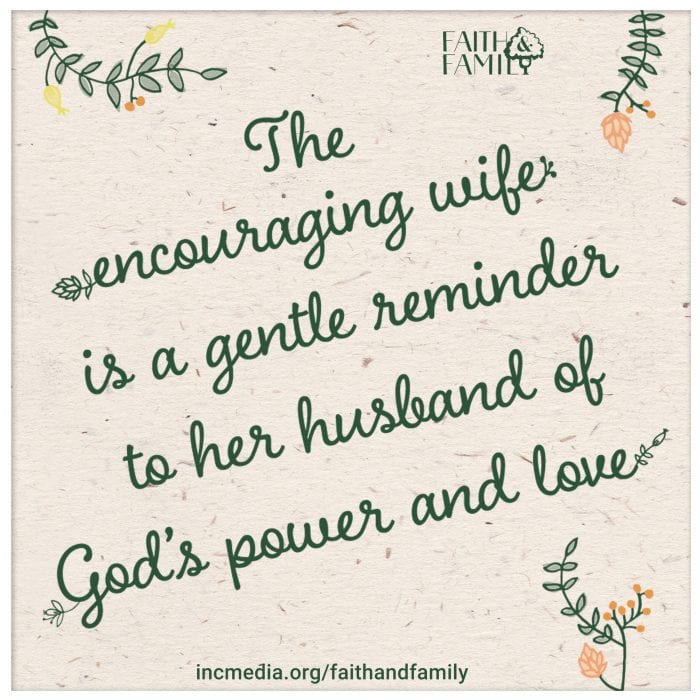 cursive text "the encouraging wife is a gentle reminder to her husband of God's power and love